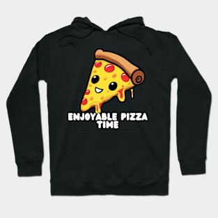 Enjoyable Pizza Time Hoodie